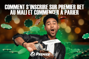 Comment s'inscrire sur Premier Bet au Mali et commencer à parier